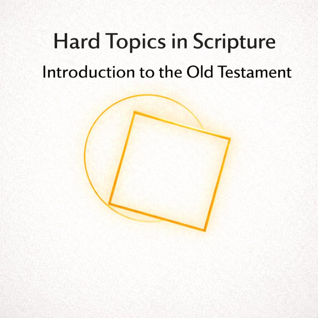 Reading the Old Testament Without Losing Your Faith