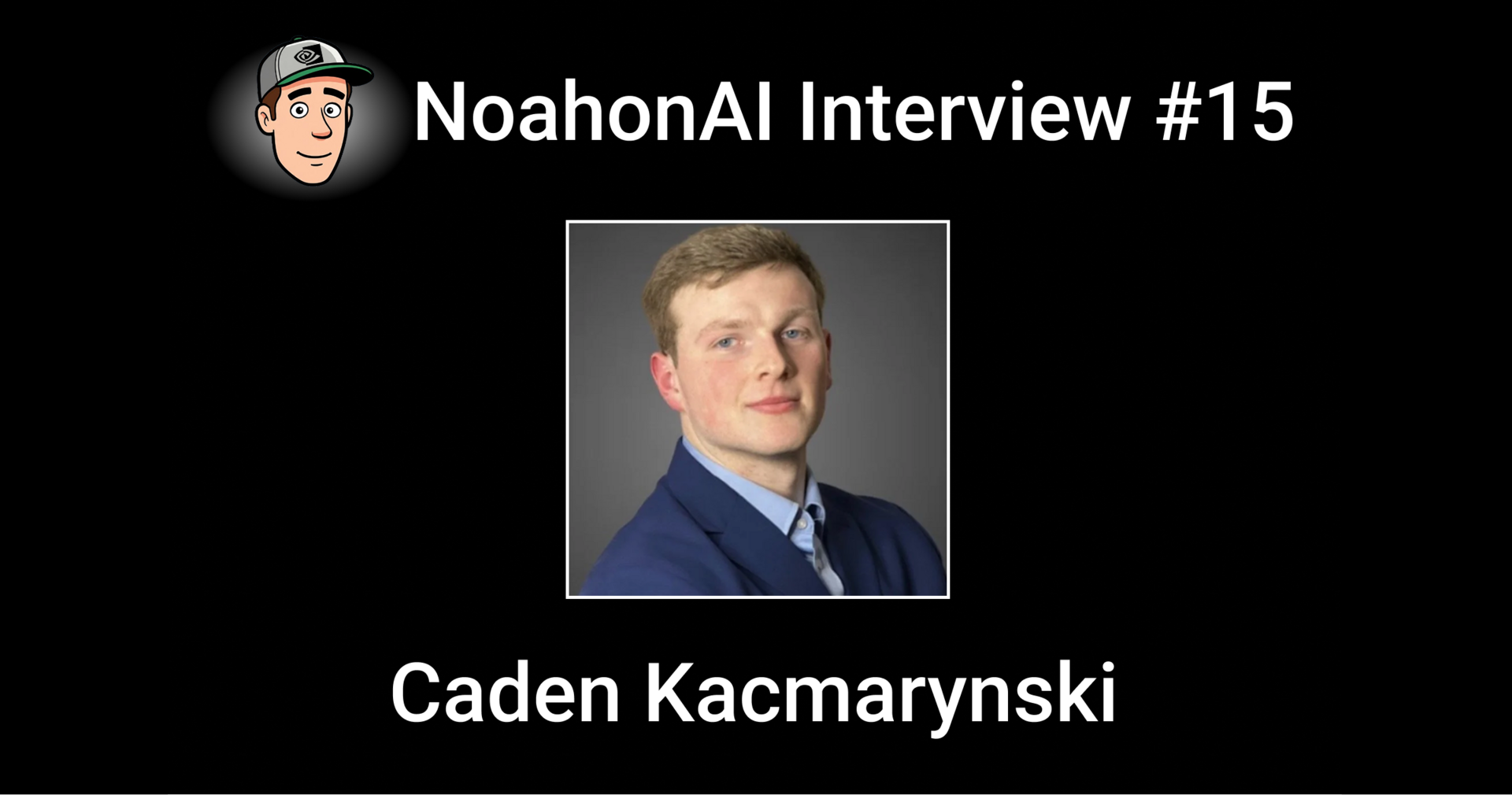 Interview #15: Caden Kacmarynski