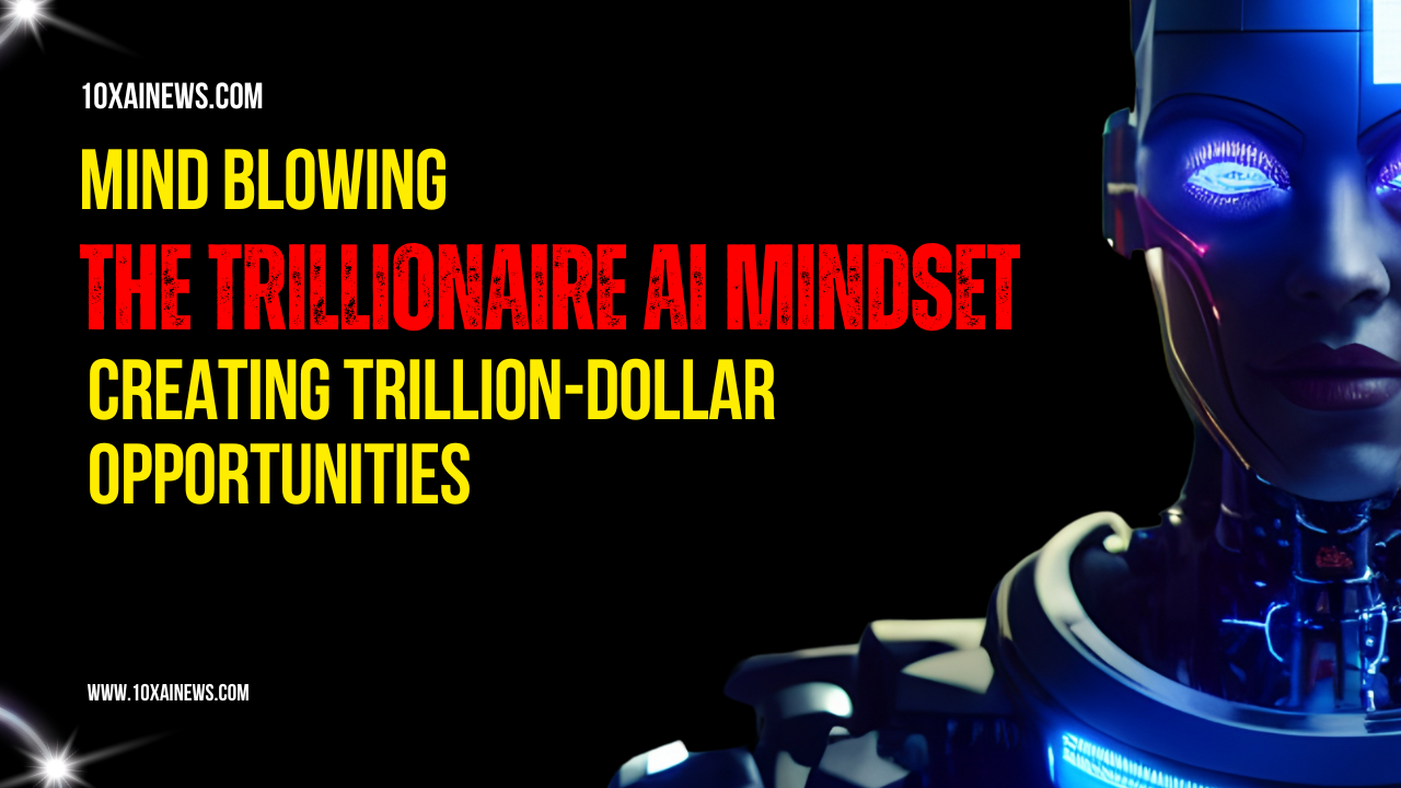 The Trillionaire AI Mindset