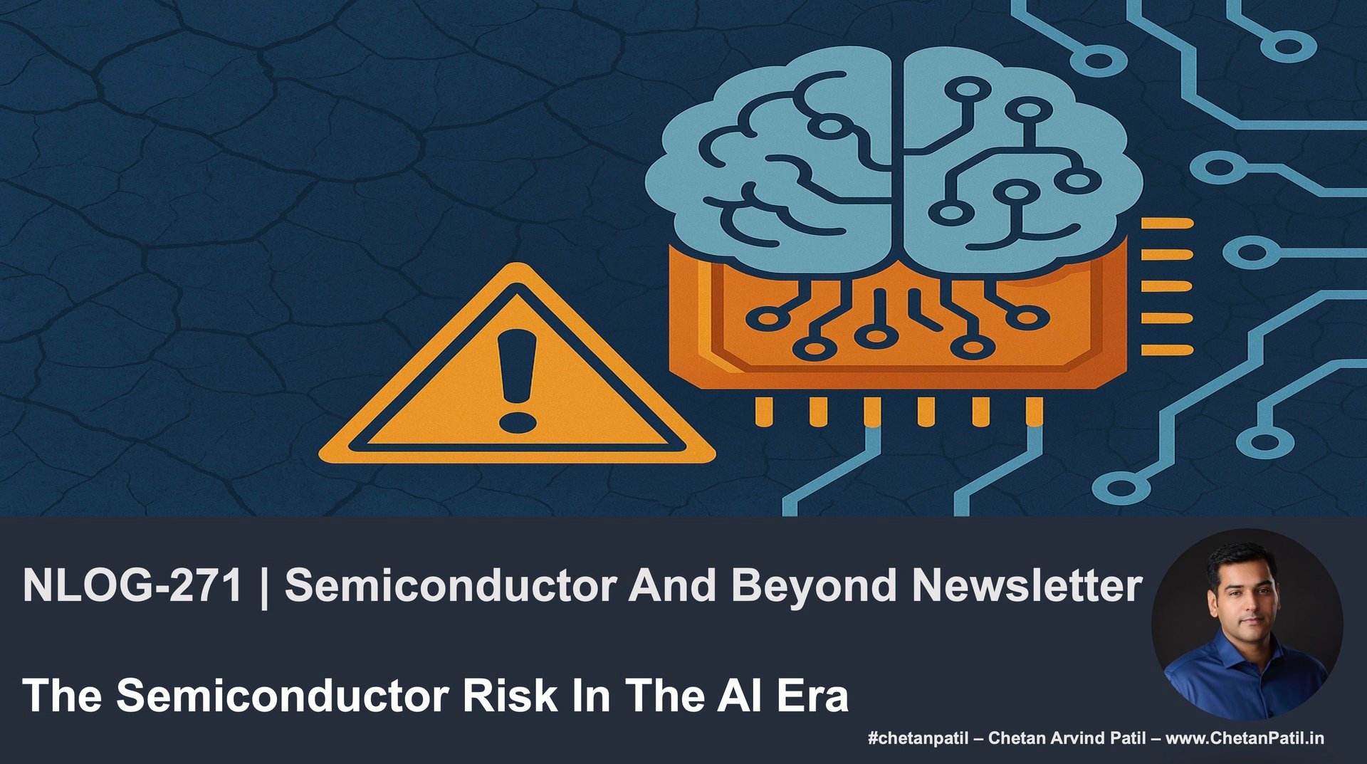 NLOG-271 | Semiconductor And Beyond Newsletter | The Semiconductor Risk In The AI Era