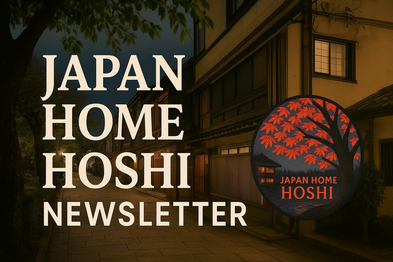 Japan Home Hoshi Newsletter 11/27/2025