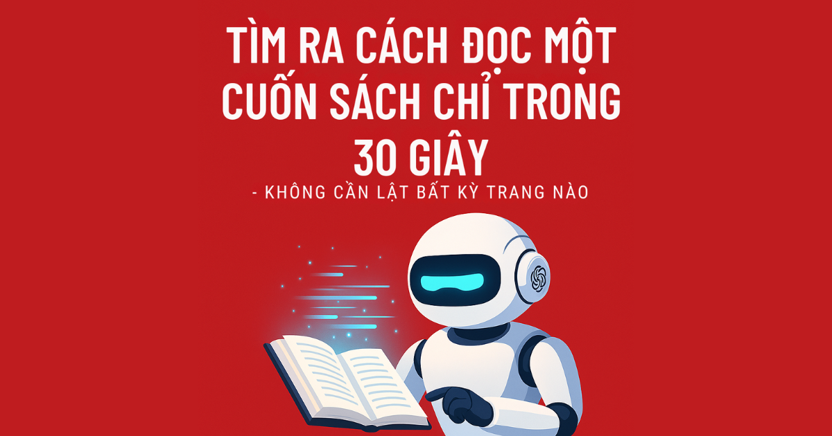 📚 10 Prompt ChatGPT Giúp Bạn Tóm Tắt Một Cuốn Sách Trong 30 Giây
