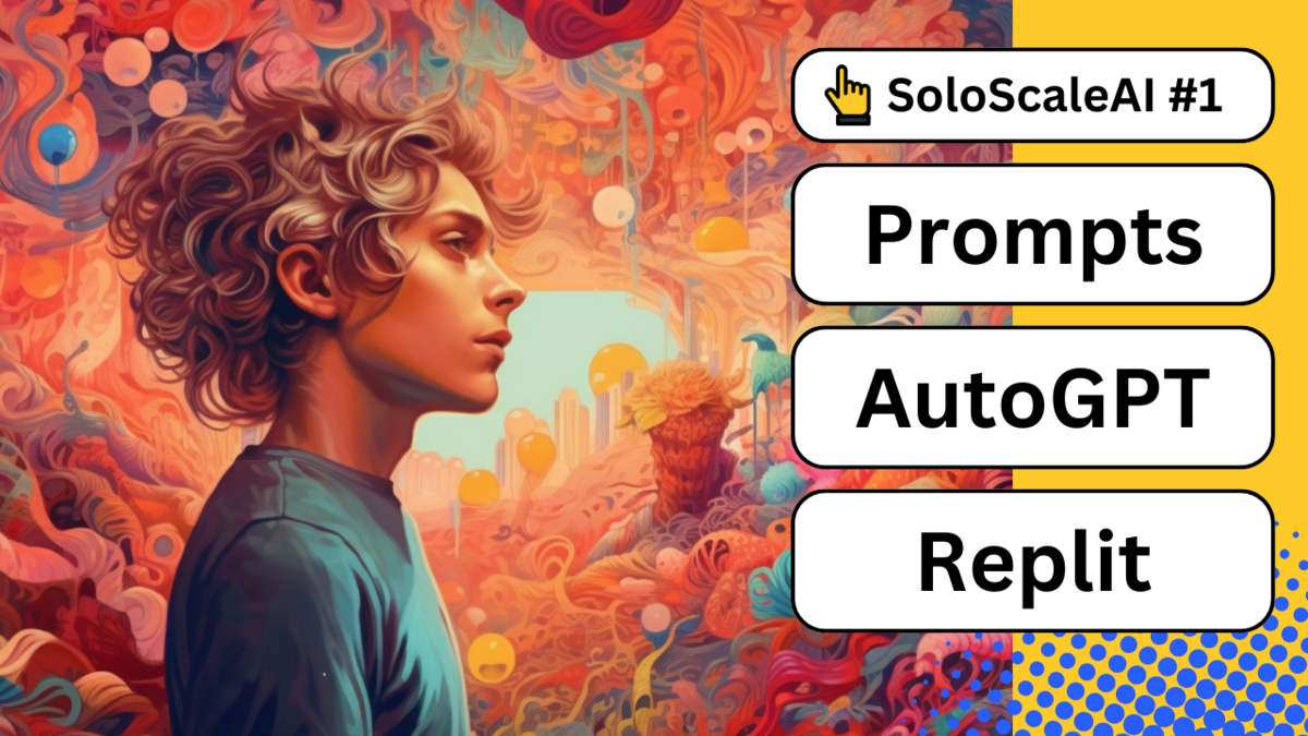 SoloScaleAI #1 - Media Assets, Auto-GPT, Instant Apps