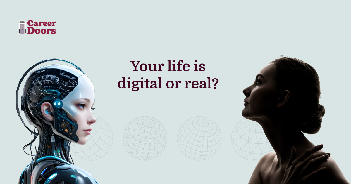 Your life is digital or real? 