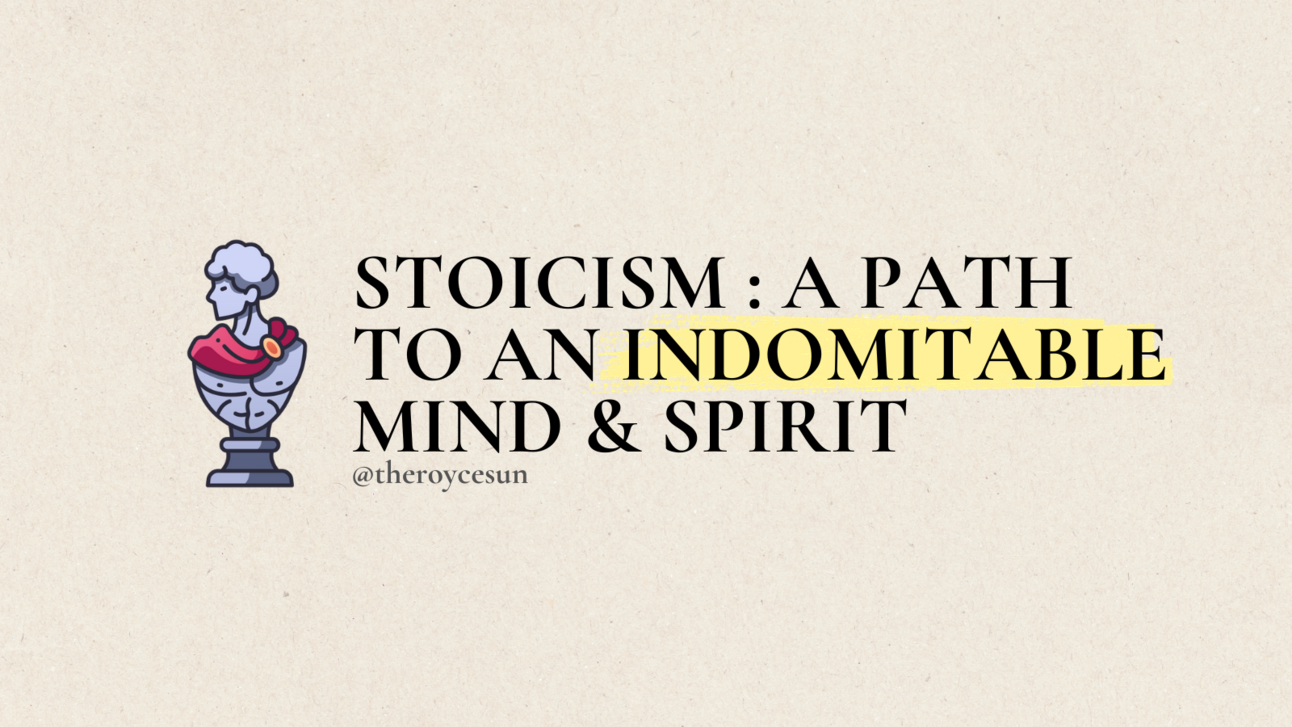 Stoicism : A Path To An Indomitable Mind & Spirit