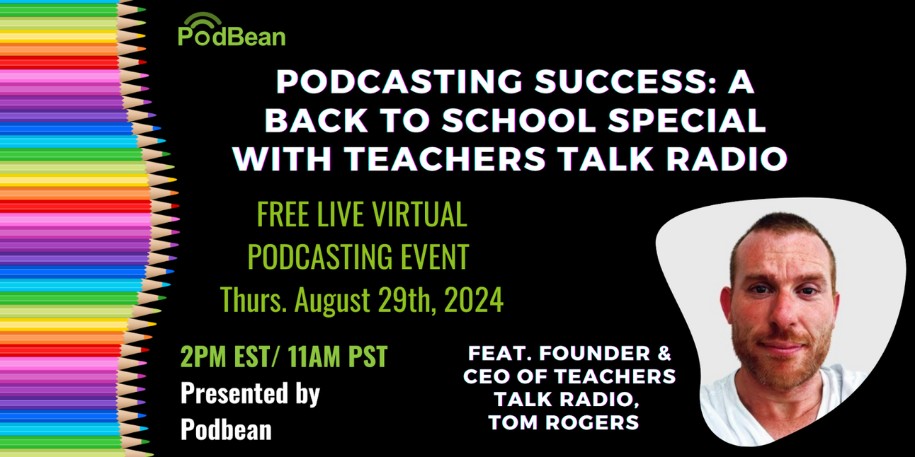 🚀Learn Podcasting Success Tips at Podbean's Special Educator Event