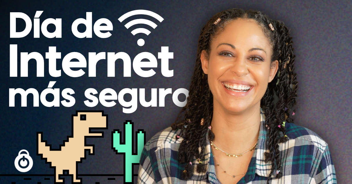 Un Internet más seguro empieza contigo 🫵 