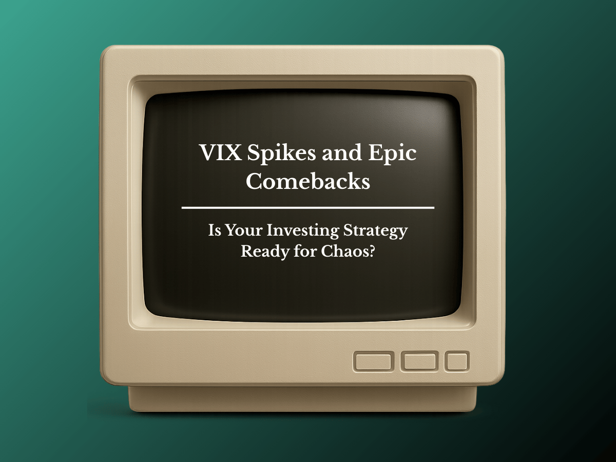 VIX Spikes and Epic Comebacks: Is Your Investing Strategy Ready for Chaos?