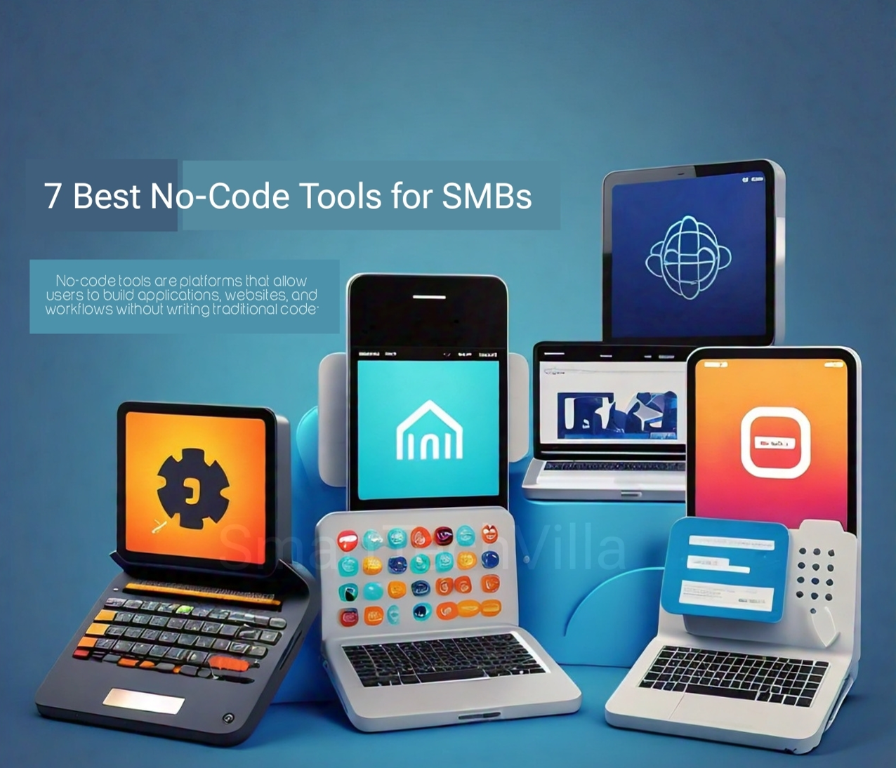 The 7 best No-code Tools for Non-techie SMBs