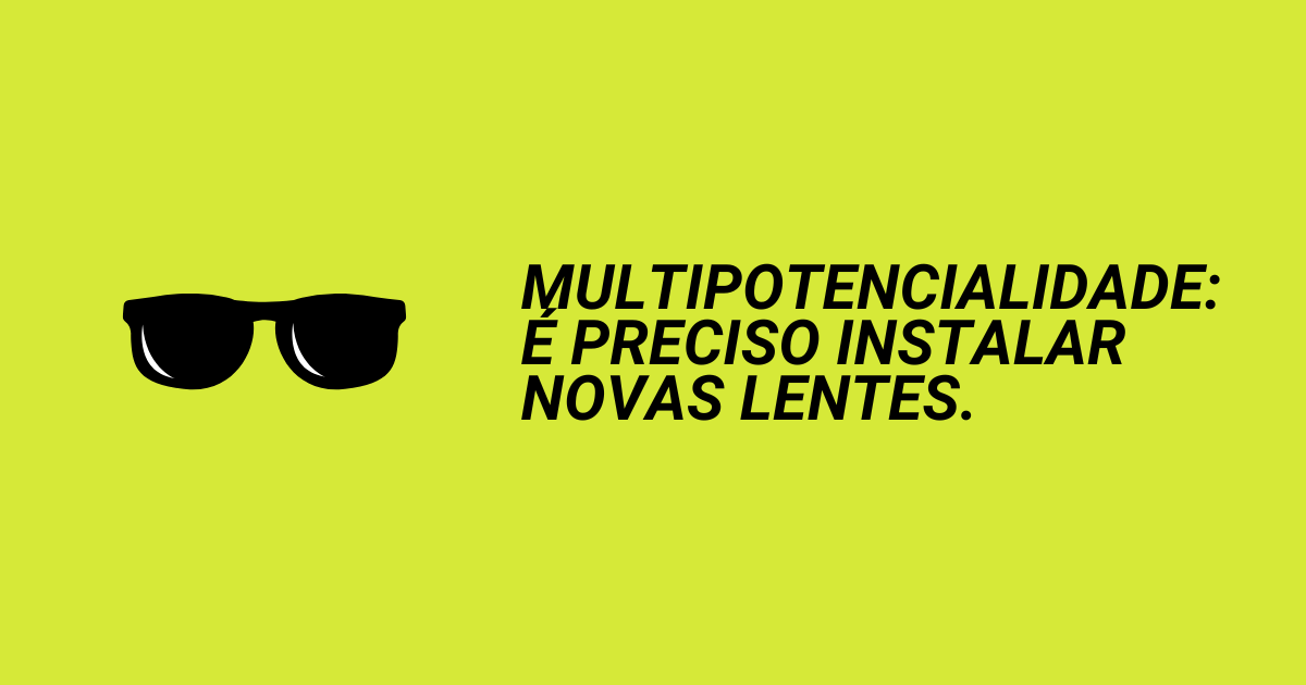9 crenças que sabotam a vida de quem é multipotencial