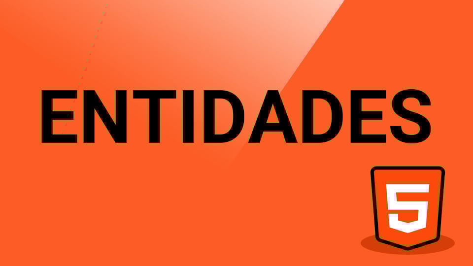 Qué son y cómo usar las ENTIDADES en HTML