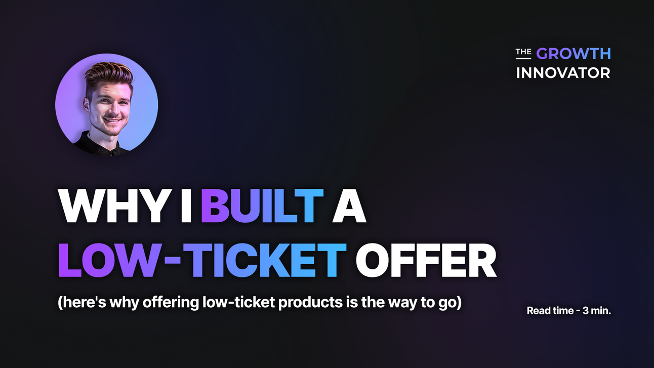 Why I Built a Low-Ticket Offer