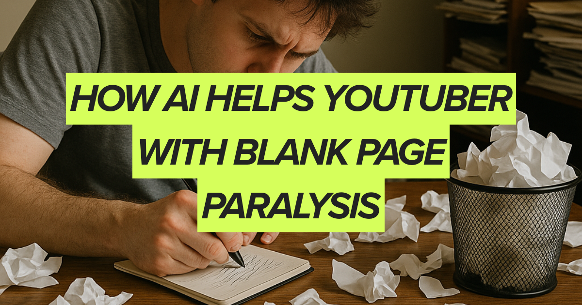 How AI Helps YouTuber with Blank Page Paralysis