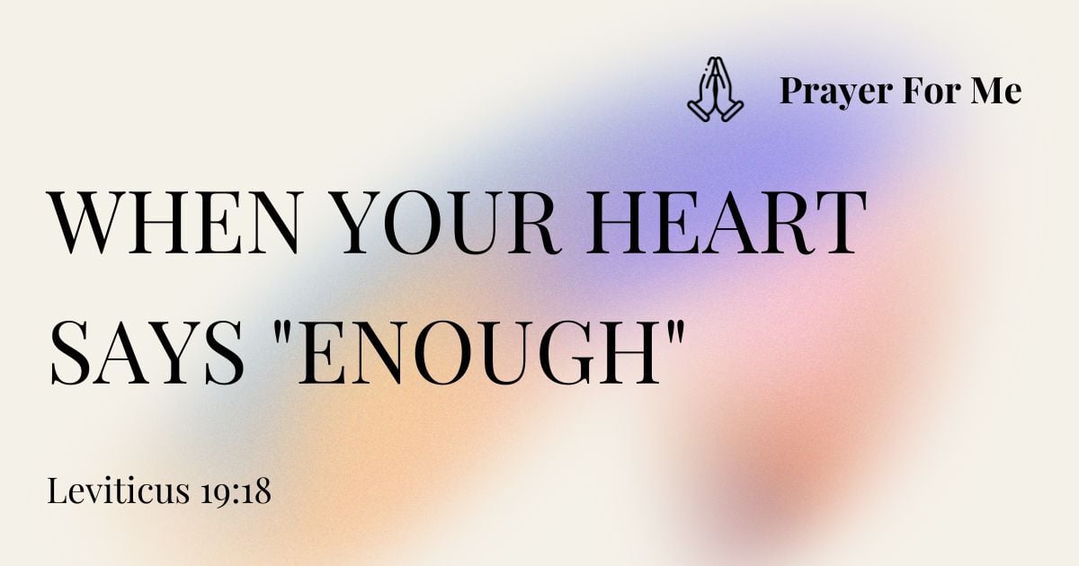 When Your Heart Says "Enough"