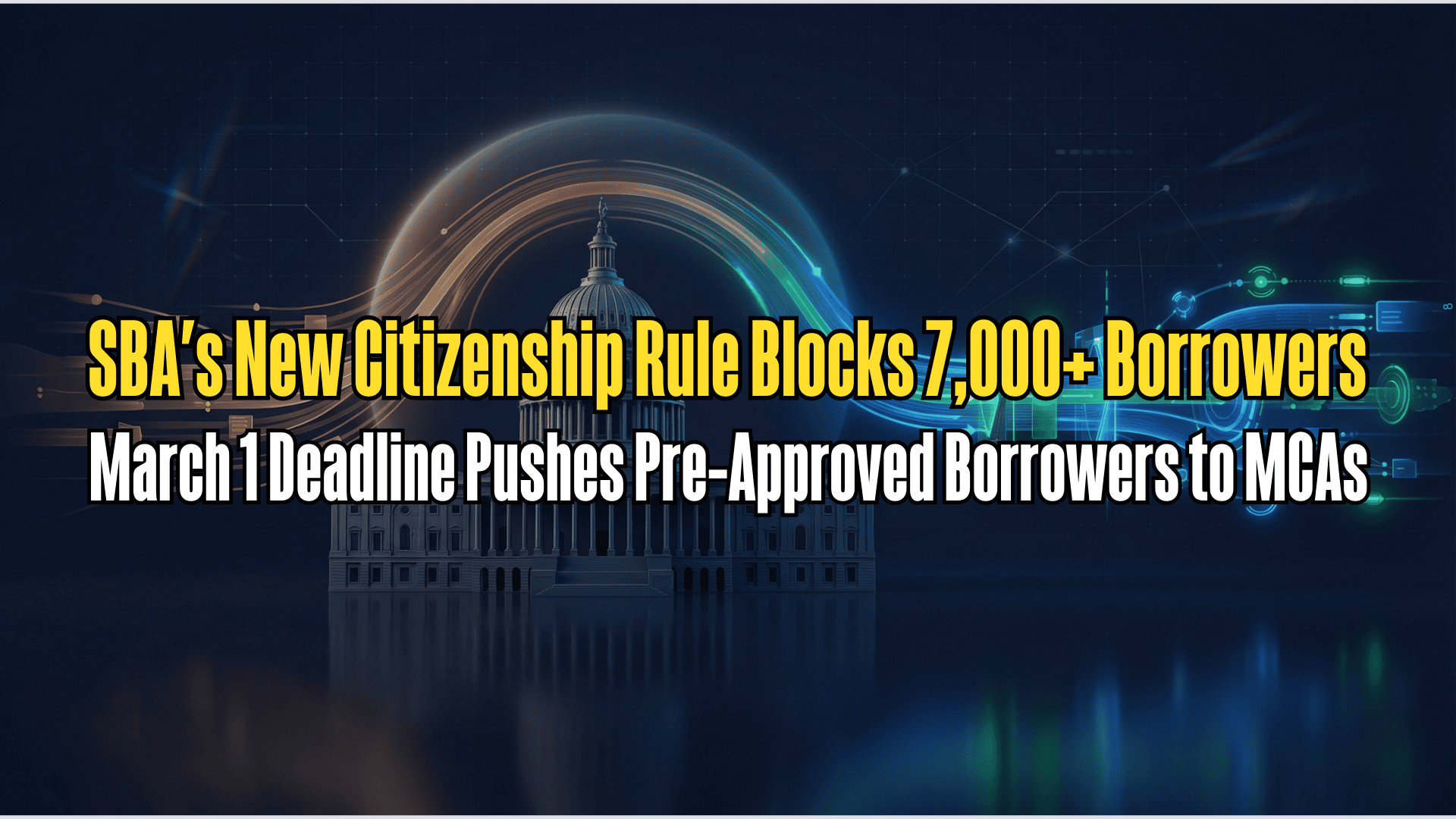 SBA's New Citizenship Rule Blocks 7,000+ Borrowers