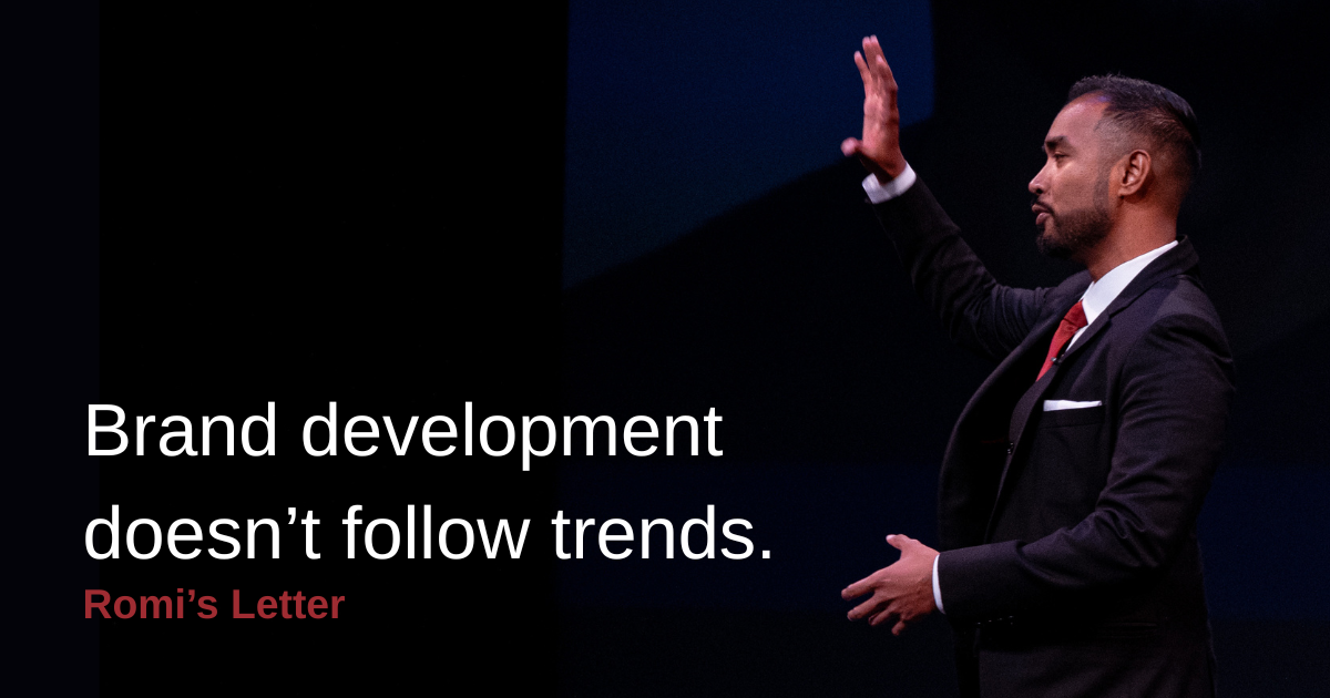 Brand development doesn't follow trends