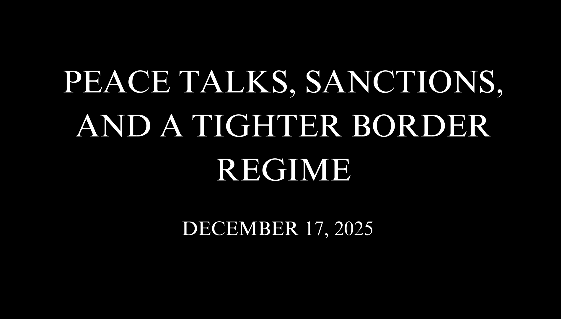 Peace Talks, Sanctions, and a Tighter Border Regime