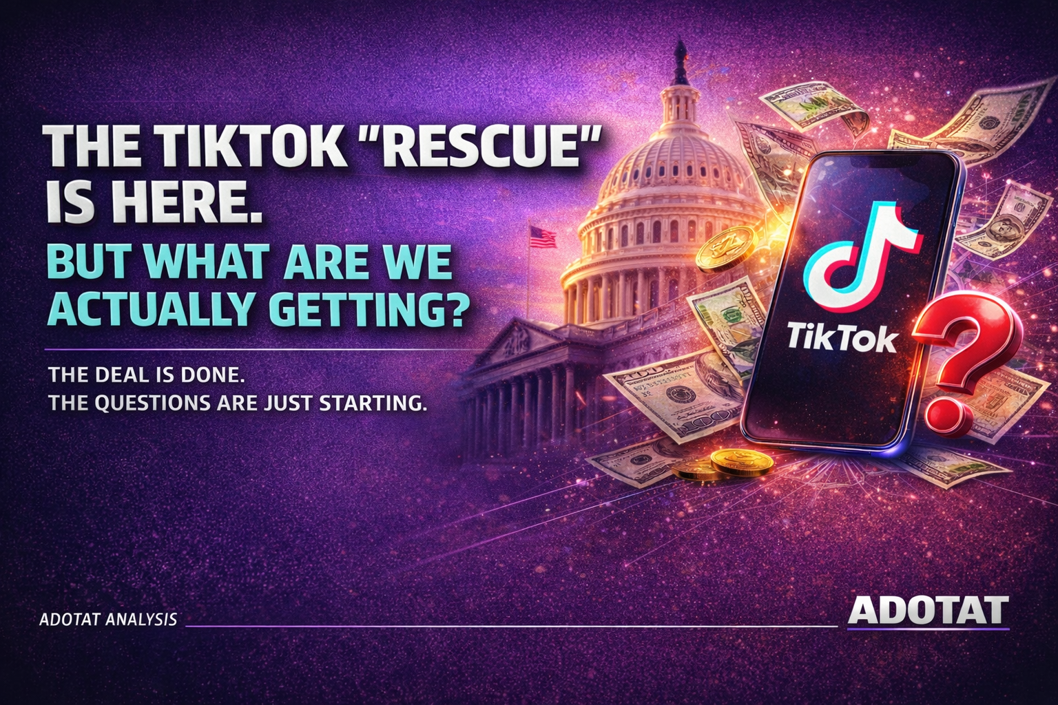 The TikTok "Rescue" Is Here. But What Are We Actually Getting?