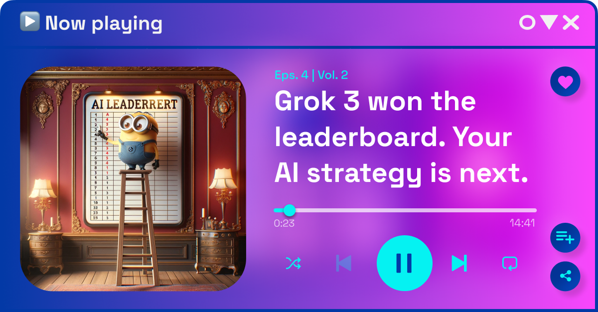 Grok 3 won the leaderboard. Your AI strategy is next.