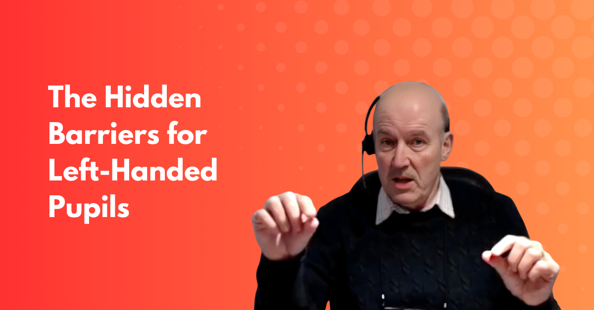 The Hidden Barriers for Left-Handed Pupils (and what the Writing Framework means in practice)
