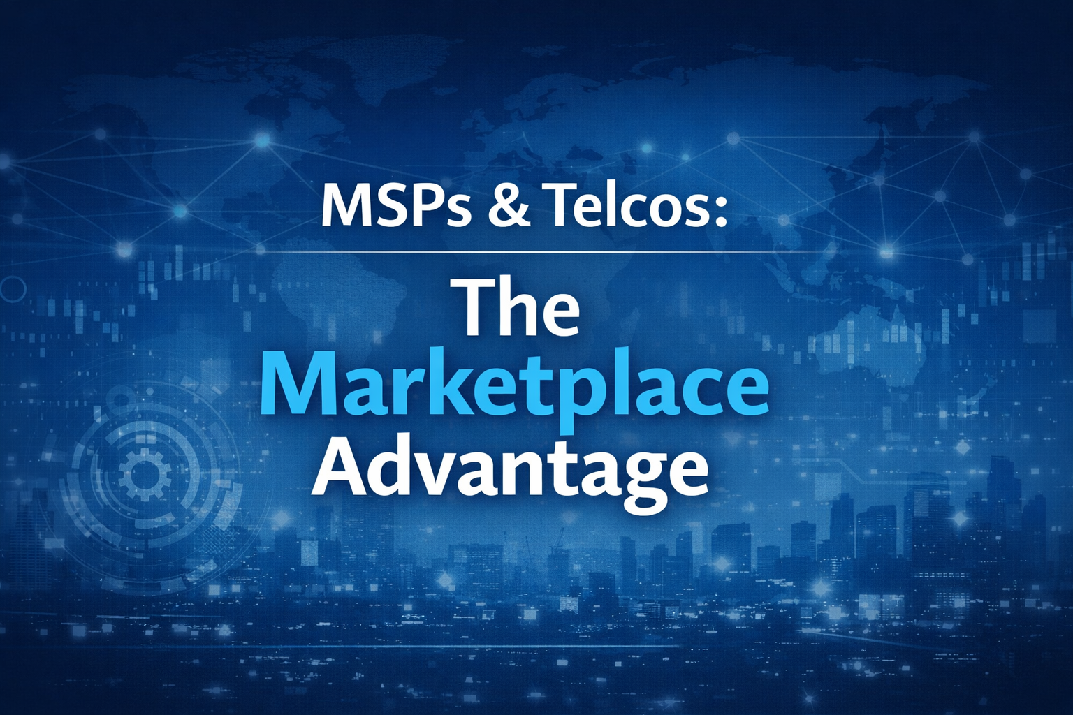 Why Marketplaces Are Becoming Critical for MSPs and Telcos