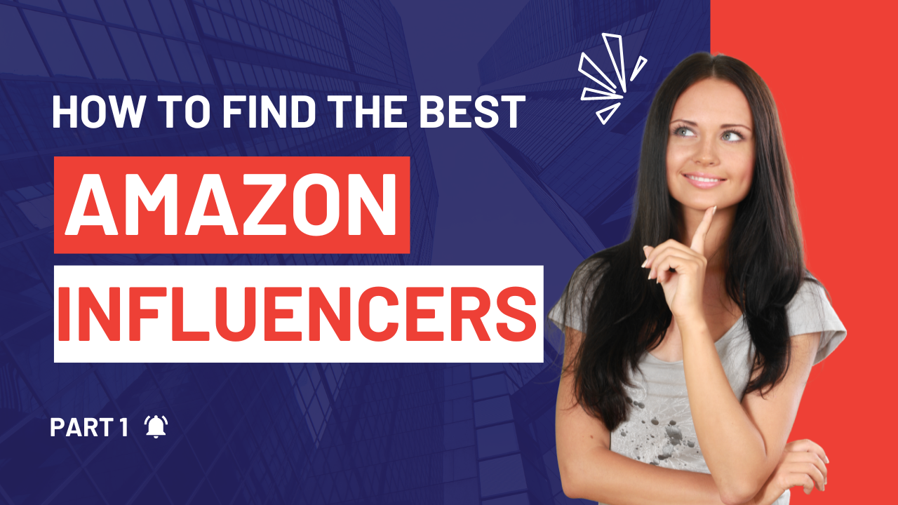 How to find the BEST Amazon influencers