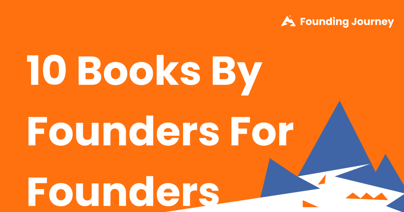 10 Books for Founders, by Founders