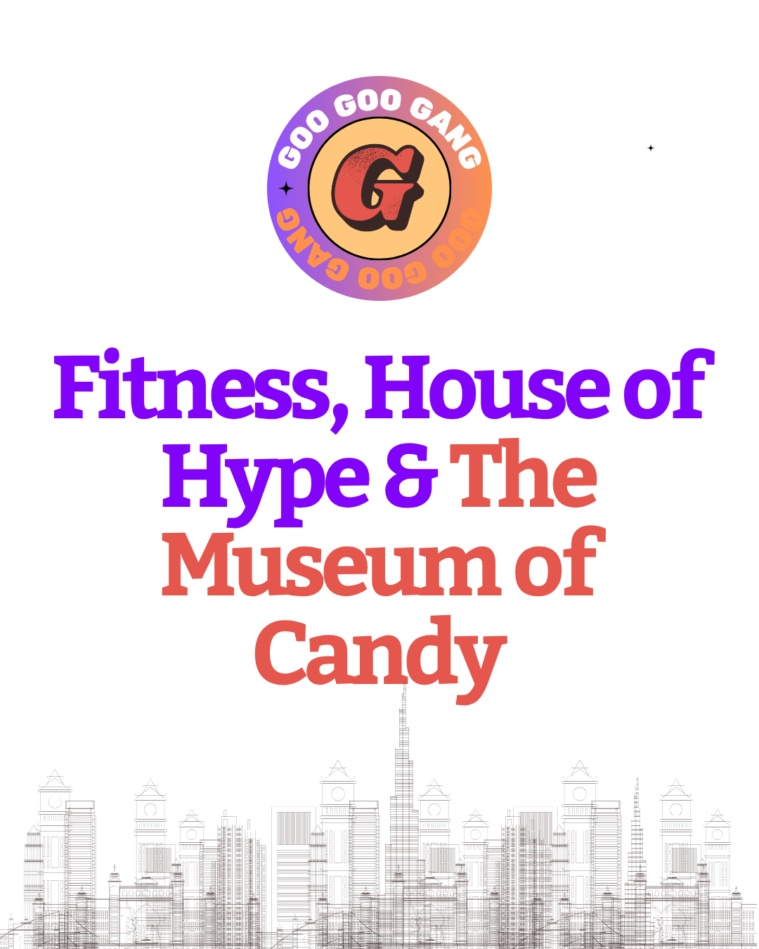 Fitness, House of Hype & The Museum of Candy