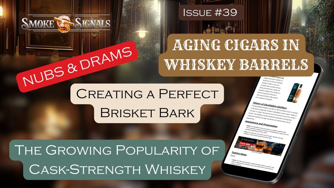 🔥 Smoke Signals Issue #39: The Art of Flavor: From Barrel-Aged Cigars to Perfect Brisket Bark 🔥