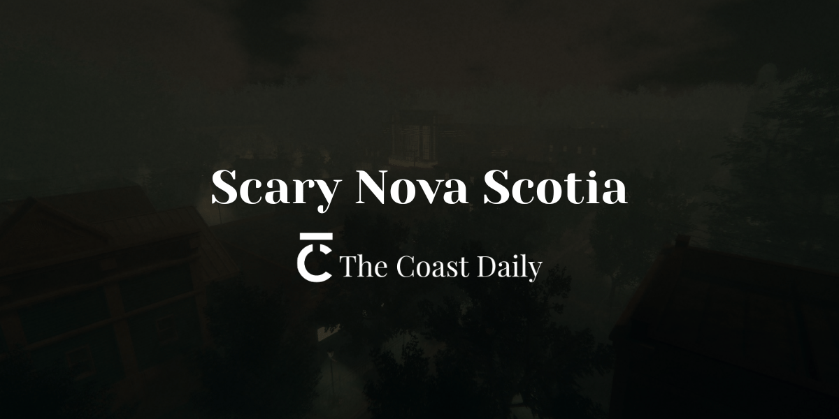 🗞️ Scary Nova Scotia