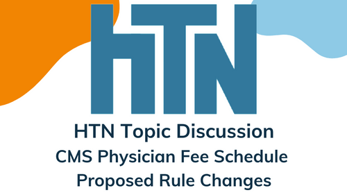 HTN Discussion: CMS Physician Fee Schedule Proposed Rule Changes