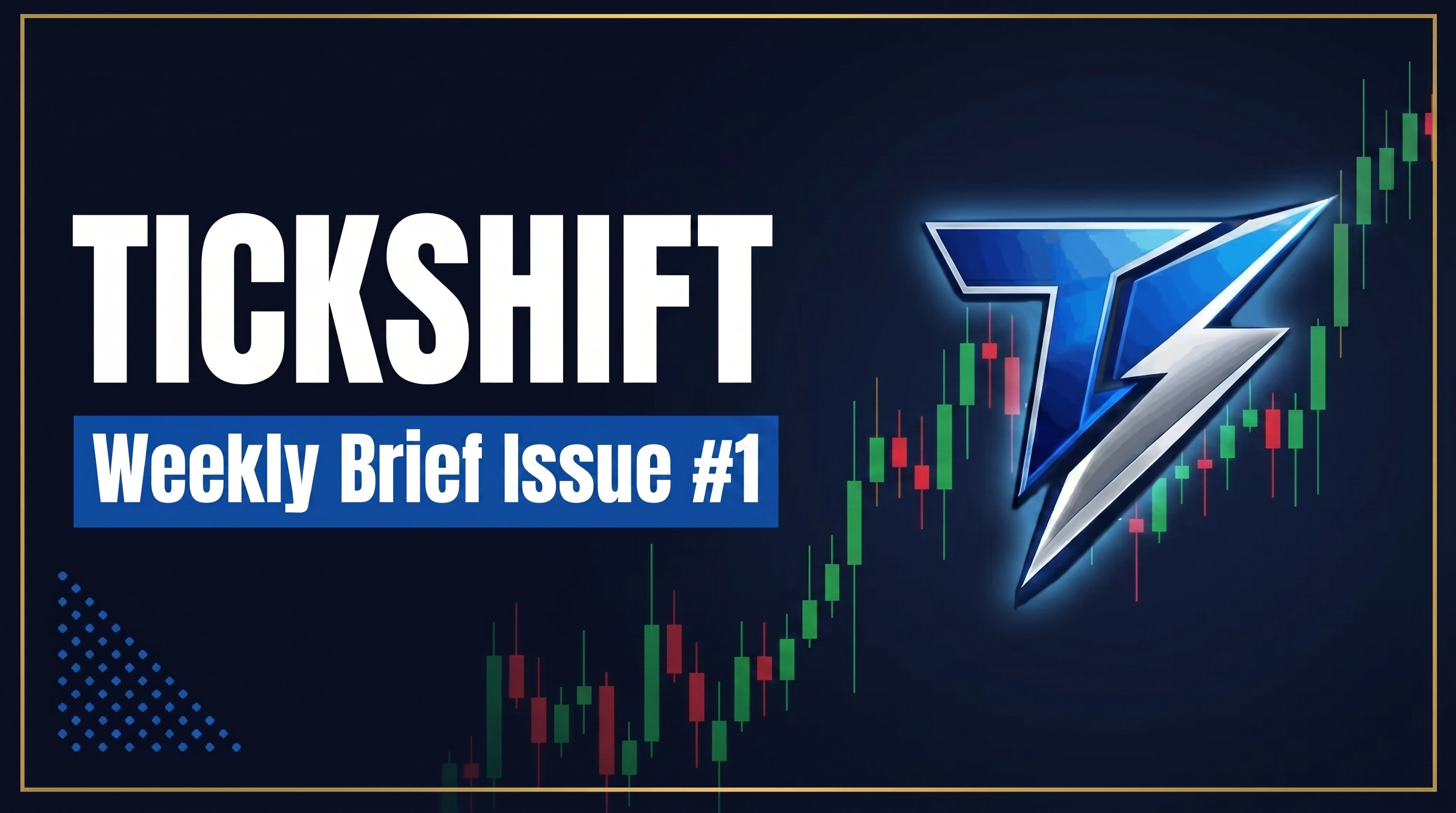 Tickshift Weekly Brief Issue #1 