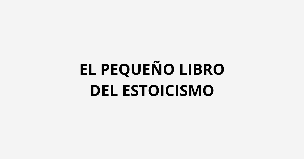 El pequeño libro del estoicismo opinión: ¿merece la pena leerlo?