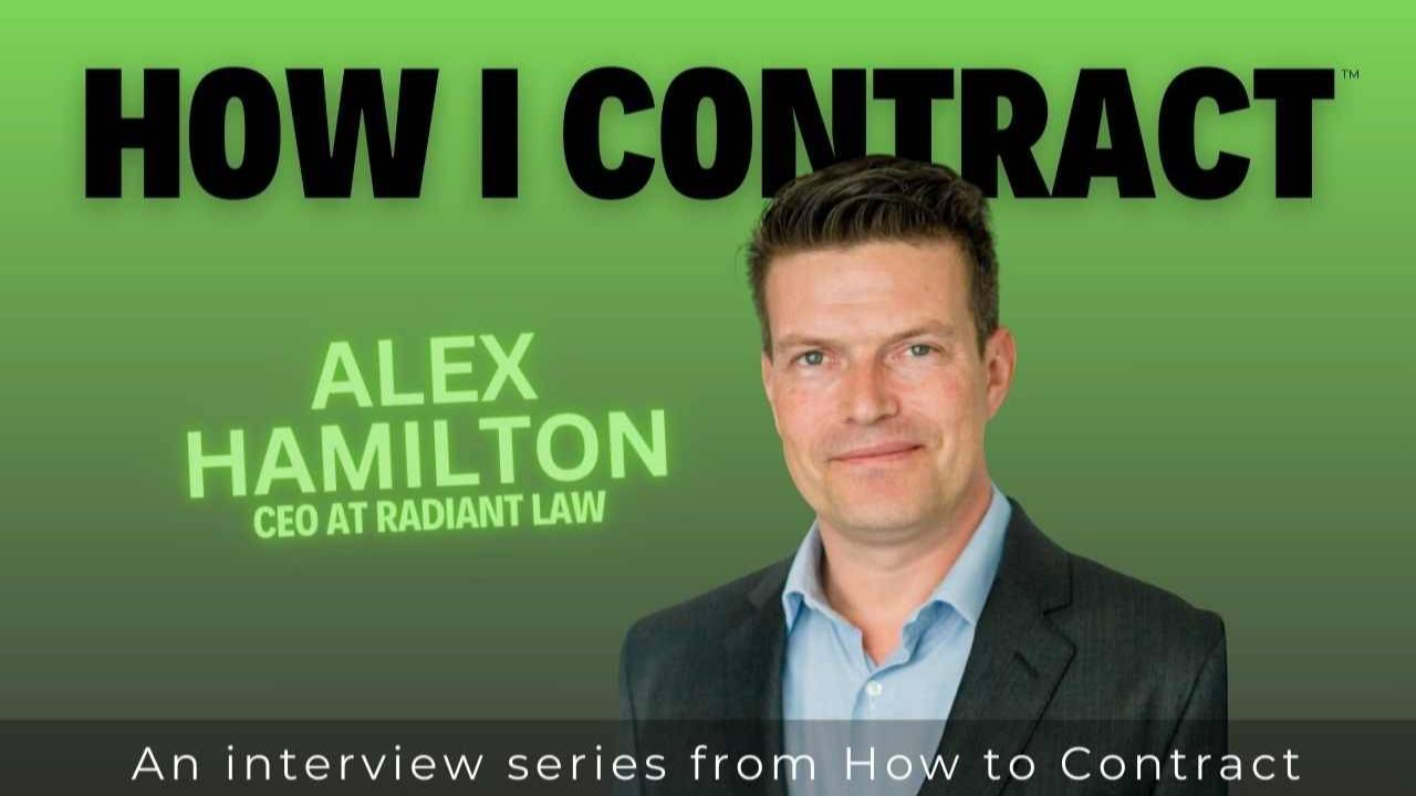 How I Contract: Alex Hamilton on Simplifying Contract Processes and Practices