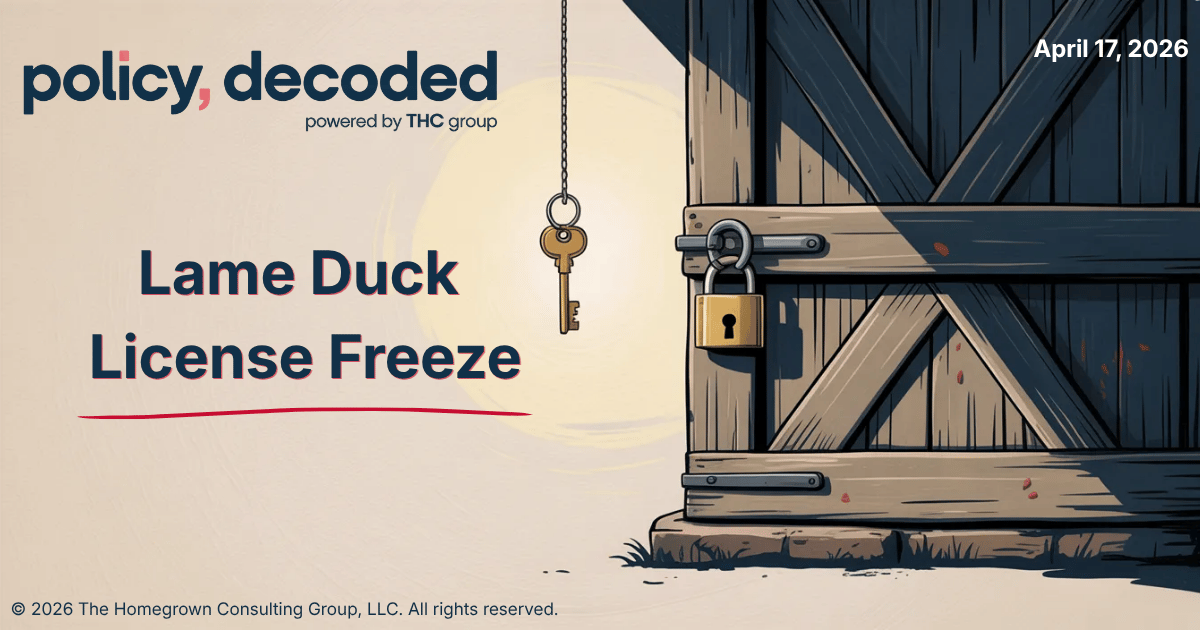 🧯 A Lame-Duck Freeze, A Reshaped Retail Launch, And A Hemp Bill That Tests Federalism