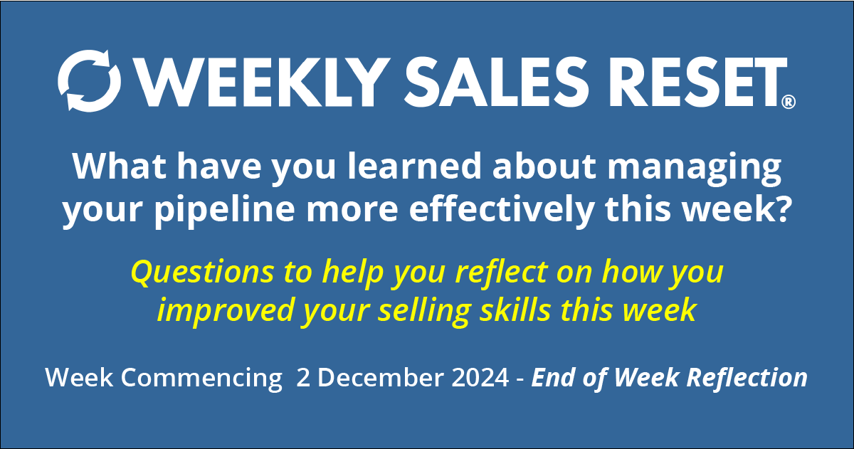 What have you learned about managing your pipeline more effectively this week?