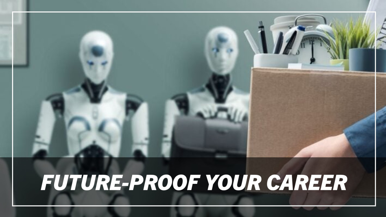 How to Prevent Your Job from Being Replaced by AI and Automation