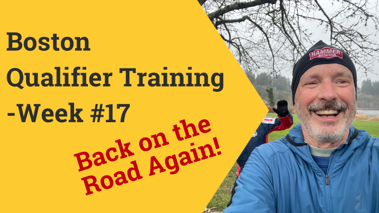 Boston Marathon Qualifying, 3 Training Basics - Week #17