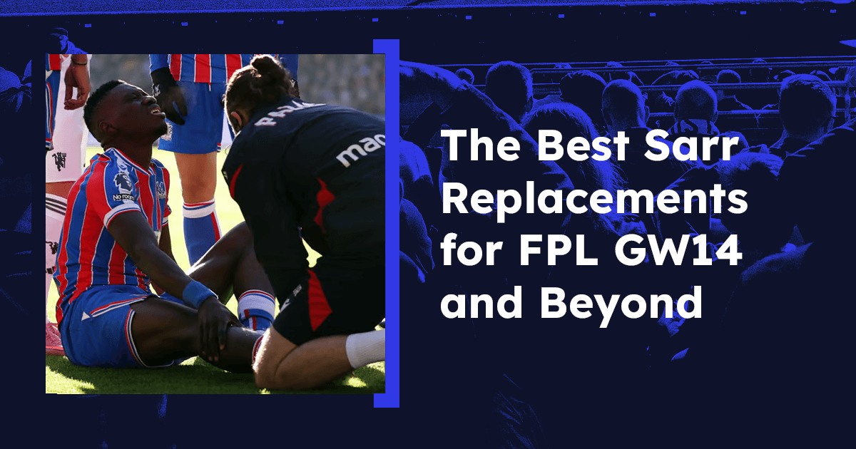 Who To Replace Ismaïla Sarr With in FPL?