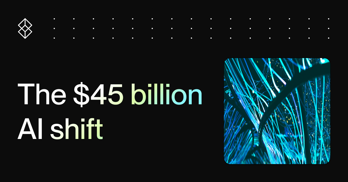 The $45 billion agentic AI shift