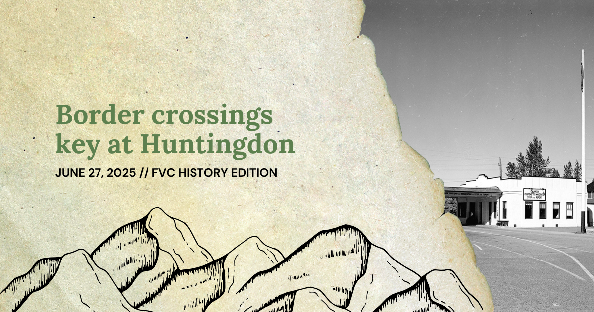 FVC History Edition - June 27, 2025 - Border crossings key at Huntingdon