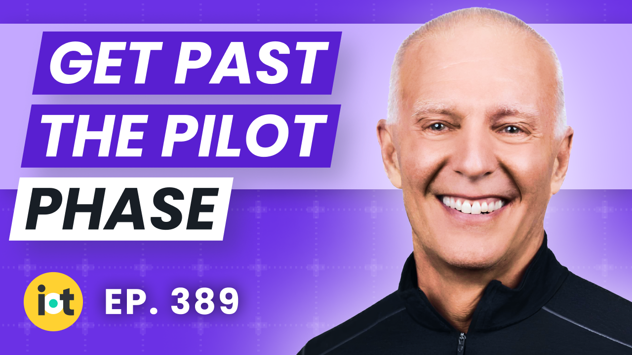 Moving Past the Pilot Phase in IoT and AI