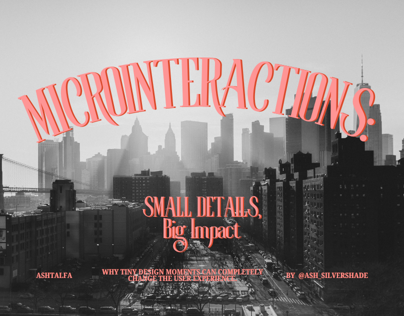 Micro interactions: Small Details, Big Impact