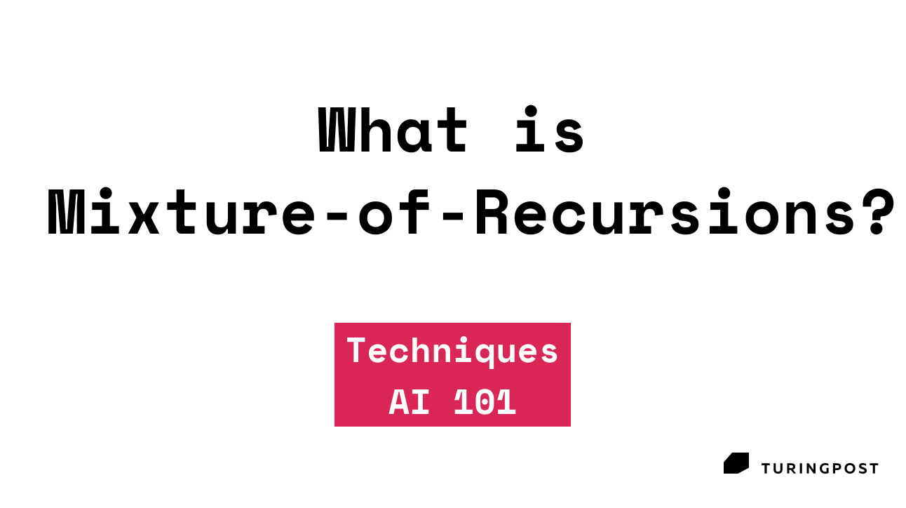 AI 101: What is Mixture-of-Recursions (MoR)?