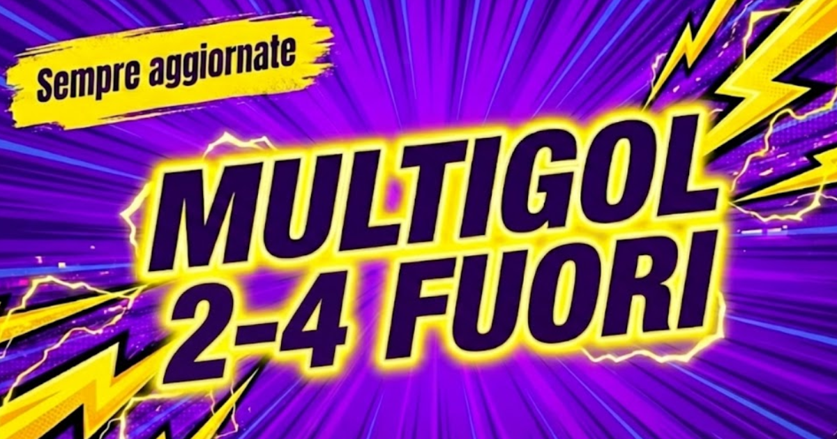 👑 MULTIGOL 2-4 FUORI