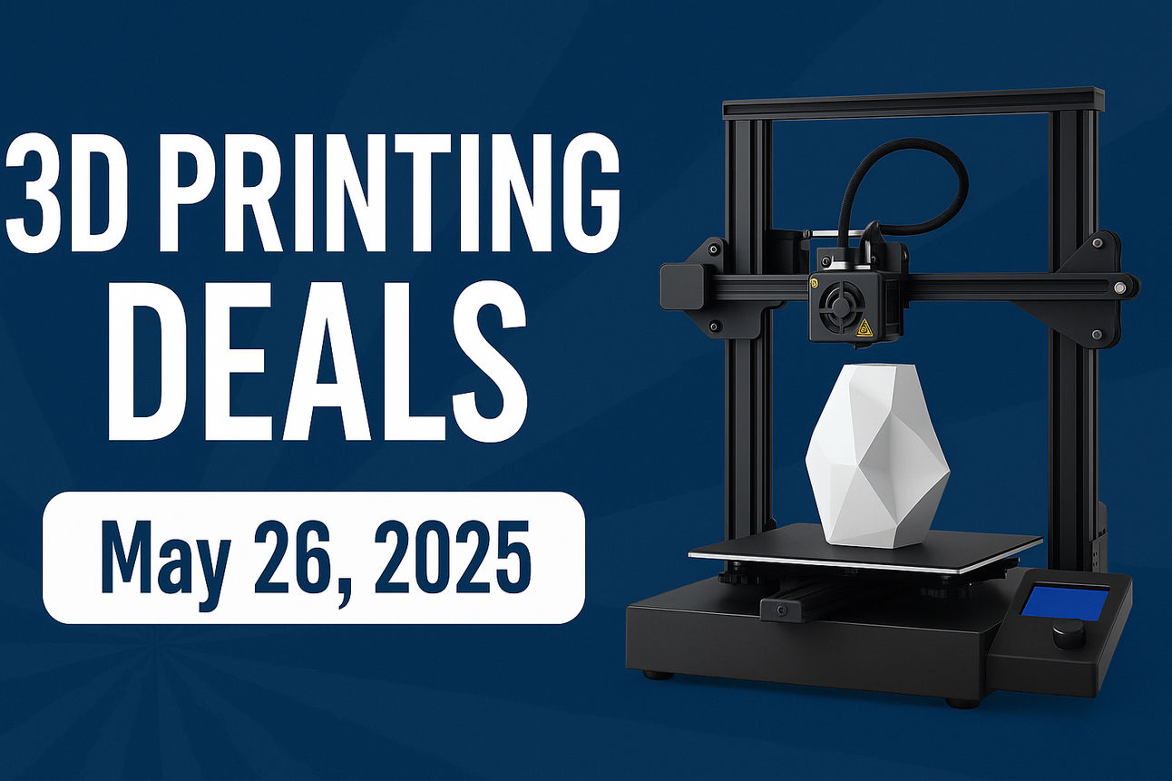 Your 3D Printing Deals & Discounts Just Dropped May 26, 2025.