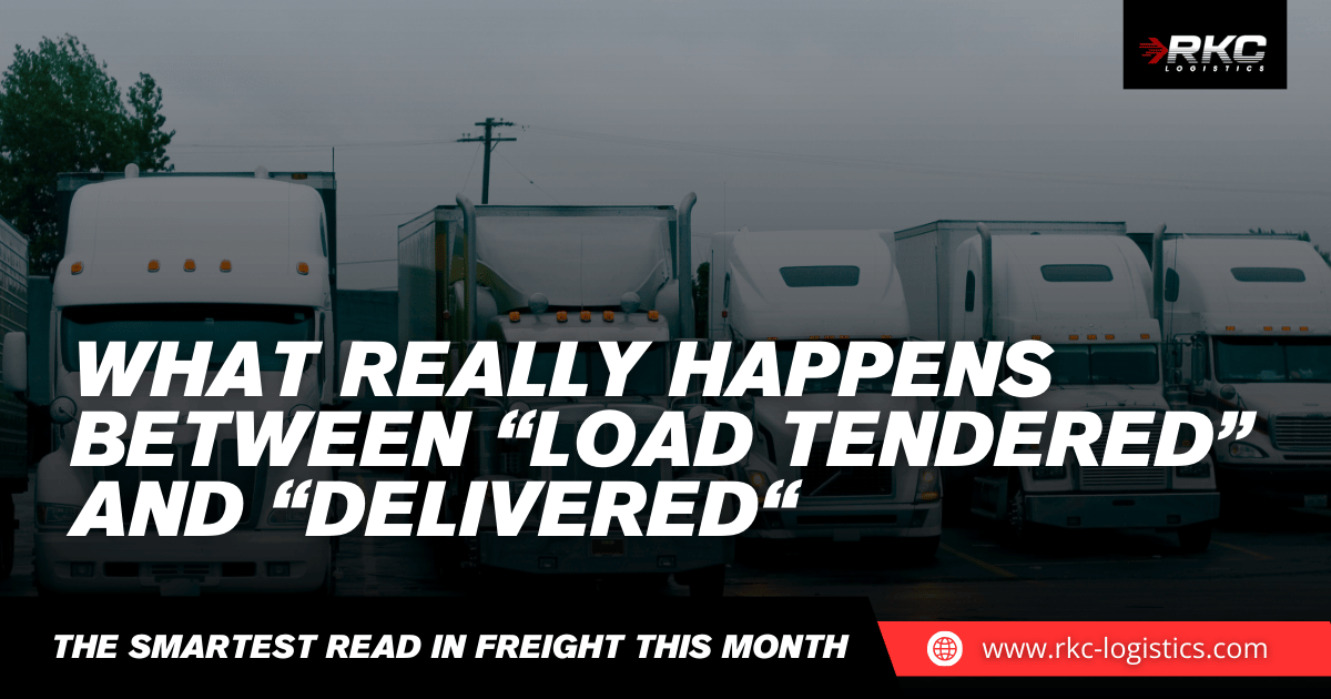 What Really Happens Between “Load Tendered” and “Delivered“