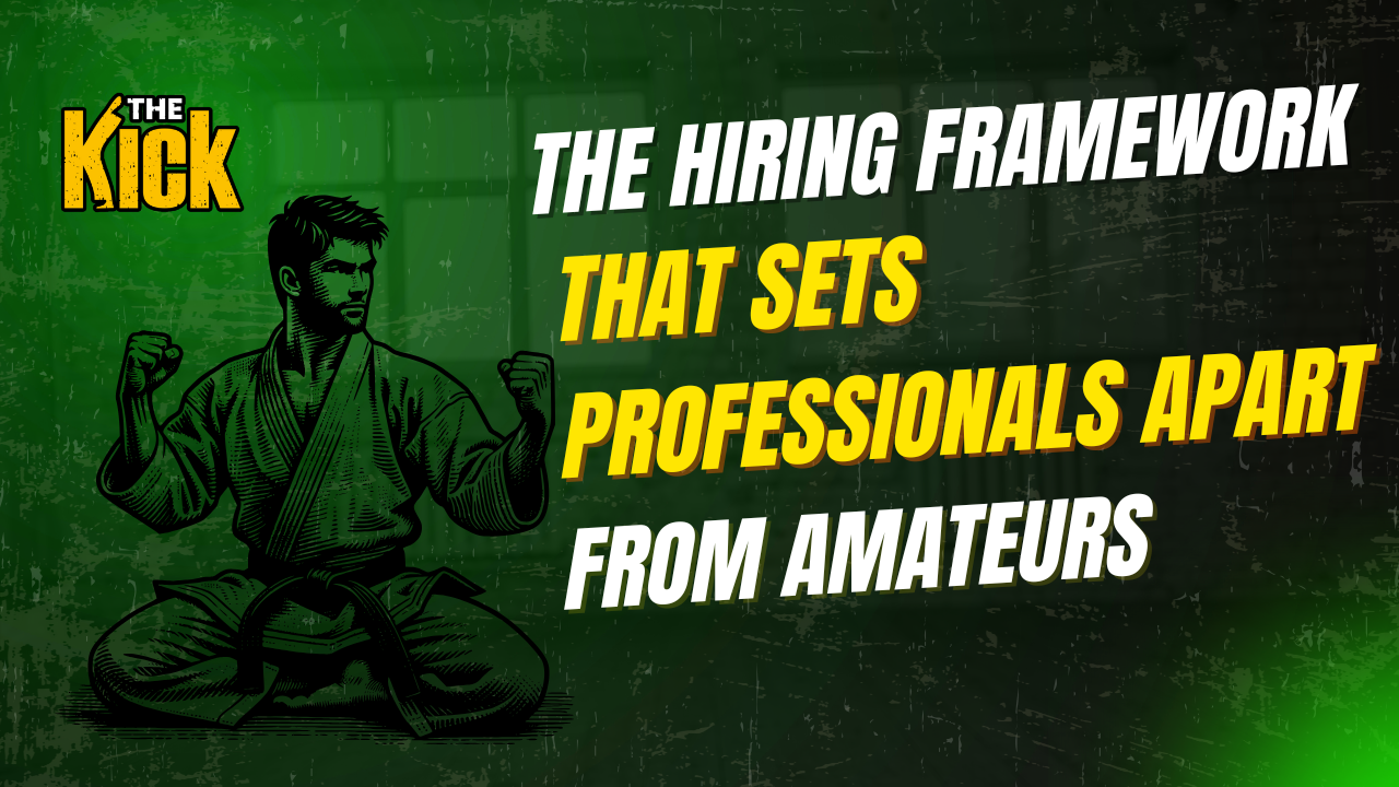 🥋 THE HIRING FRAMEWORK THAT SEPARATES AMATEUR SCHOOL OWNERS FROM PROFESSIONAL OPERATORS