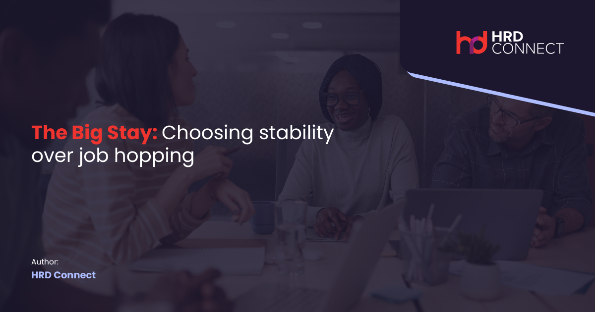 The Big Stay: choosing stability over job hopping