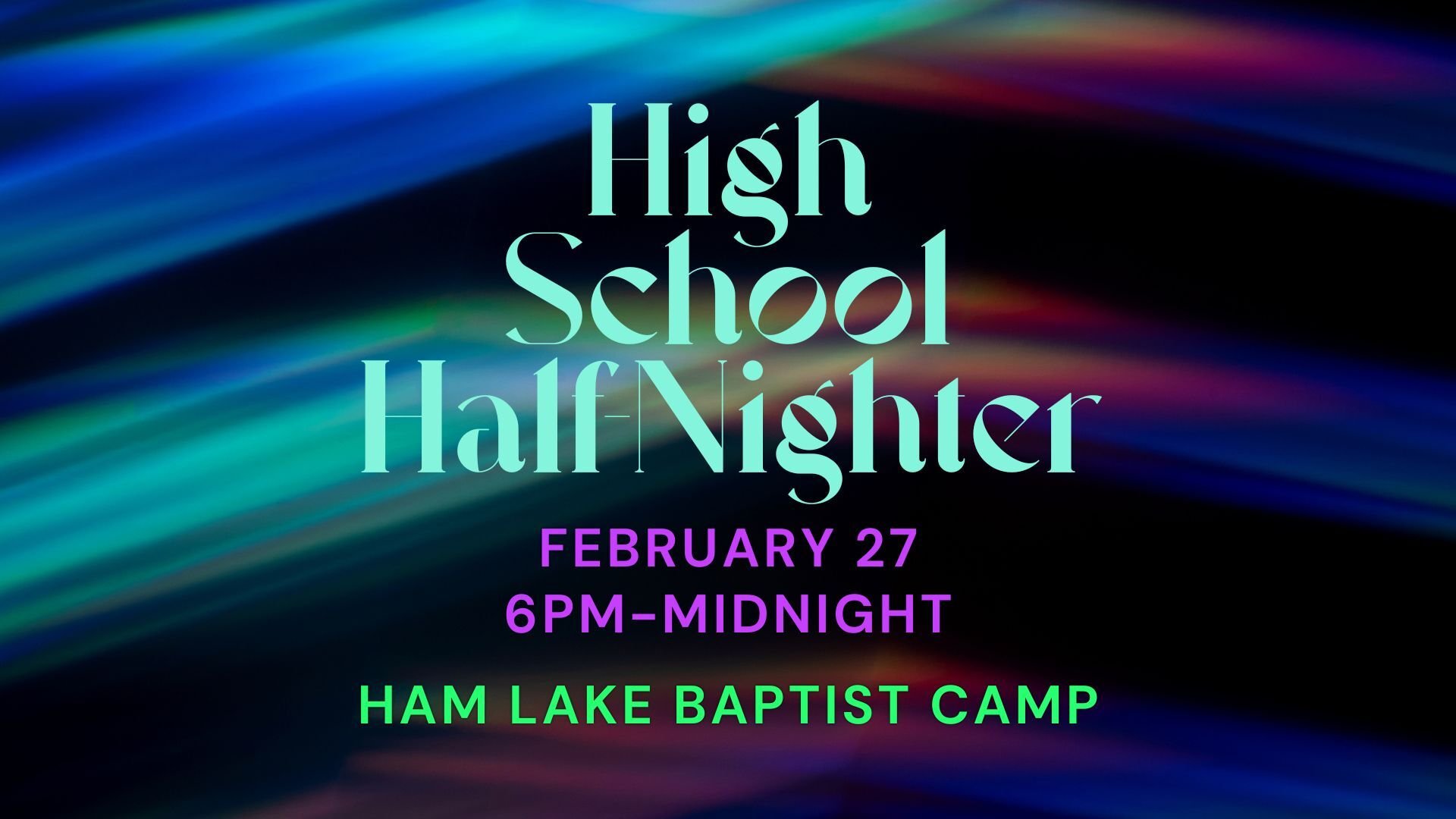 Special Event: High School Half-Nighter 2026